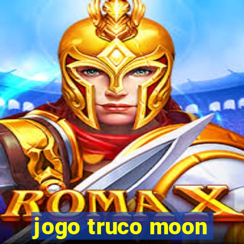 jogo truco moon